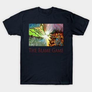 The Blame Game T-Shirt